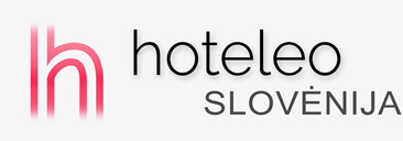 Viešbučiai Slovėnijoje - hoteleo