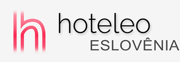 Hotéis na Eslovênia - hoteleo