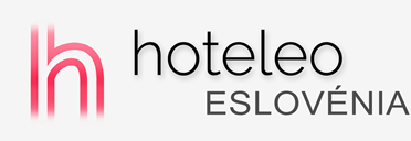 Hotéis na Eslovénia - hoteleo