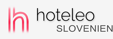 Hotell i Slovenien - hoteleo